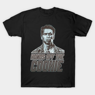 Hands off the Cookie T-Shirt